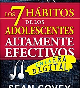 Los 7 hábitos de los adolescentes altamente efectivos Sean Covey