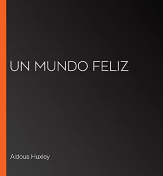 Un mundo feliz - Aldous Huxley