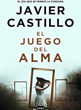 El juego del alma - Javier Castillo