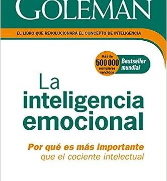 La Inteligencia emocional: Por qué es más importante que el cociente intelectual Daniel Goleman