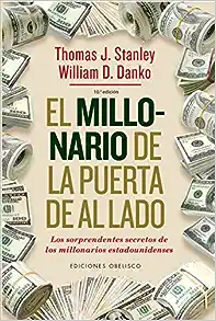 El millonario de la puerta de al lado Thomas J. Stanley William D. Danko