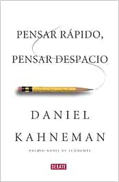 Pensar Rápido, Pensar Despacio Daniel Kahneman