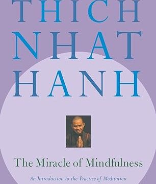 El milagro de la atención plena: Una introducción a la práctica de la meditación