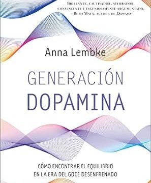 Generación Dopamina - Anna Lembke