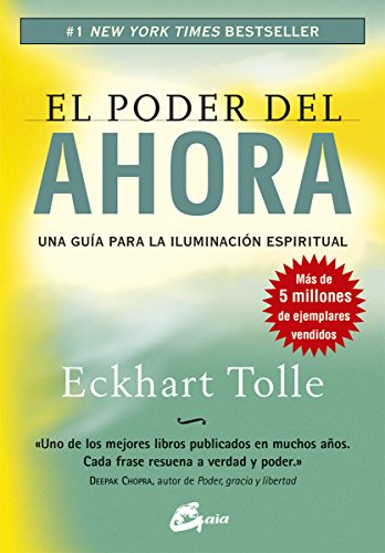 El poder del ahora: Una guía para la iluminación espiritual - Eckhart Tolle