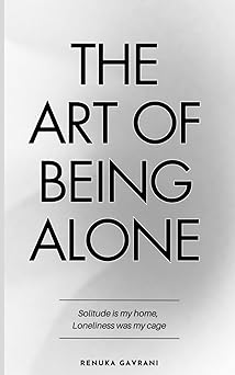 ThE ART OF BEIING ALONE